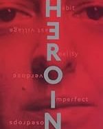 How to Stop Time: Heroin from A to Z