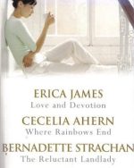 Of Love and Life: Love and Devotion / Where Rainbows End / The Reluctant Landlady