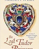 The Lost Tudor Princess: The Life of Lady Margaret Douglas